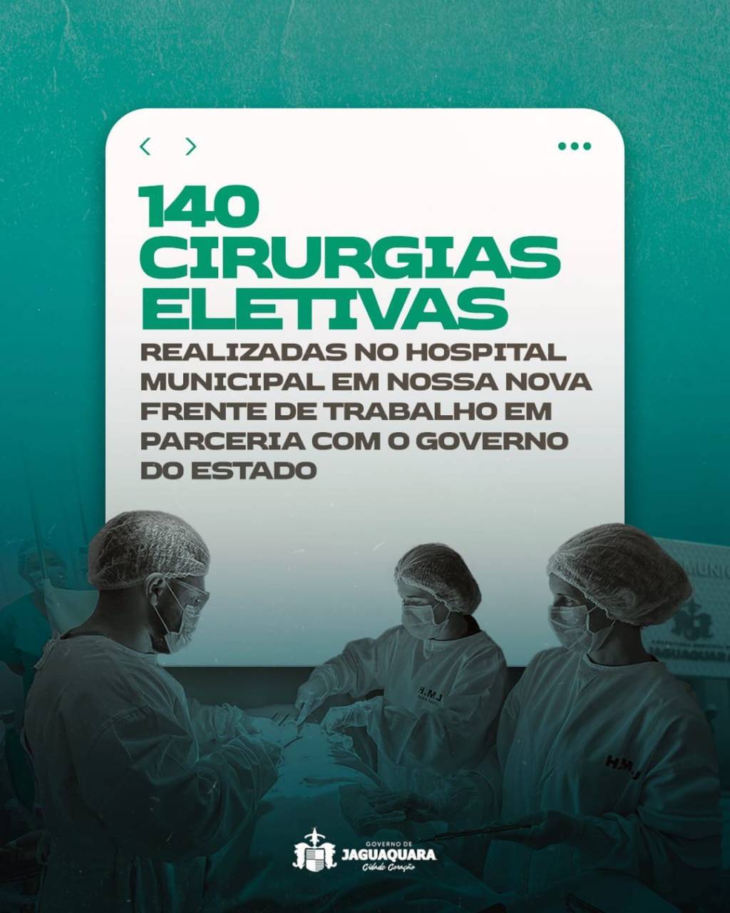 Já realizamos desde que iniciamos essa frente de trabalho na saúde, mais de 140 cirurgias…